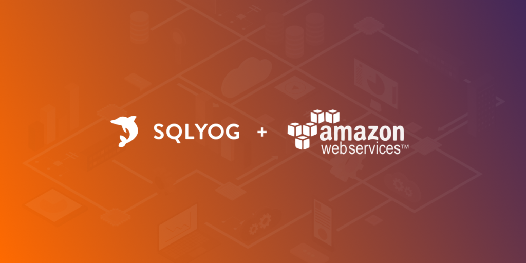 Manage your Amazon Aurora databases with SQLyog
