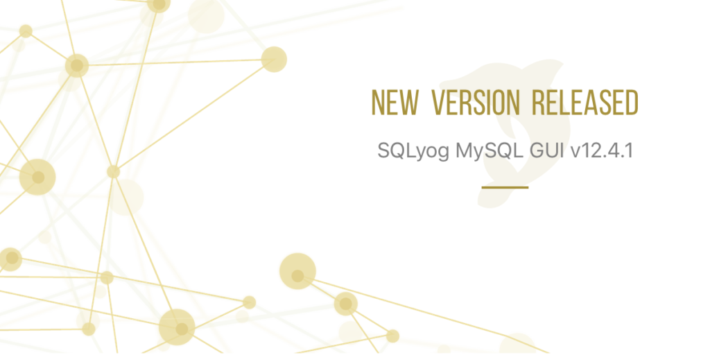 SQLyog MySQL GUI 12.4.1 released