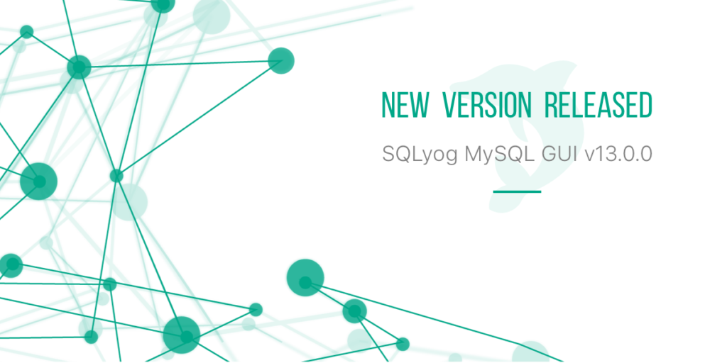 SQLyog MySQL GUI 13.0 Released