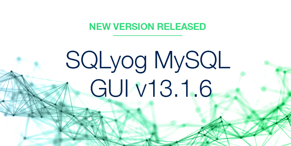 SQLyog MySQL GUI 13.1.6
